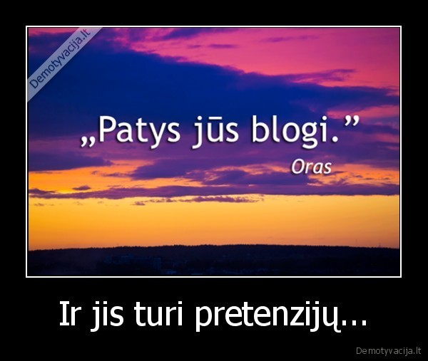 oras,blogas,zmones