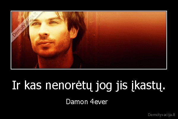 Ir kas nenorėtų jog jis įkastų.