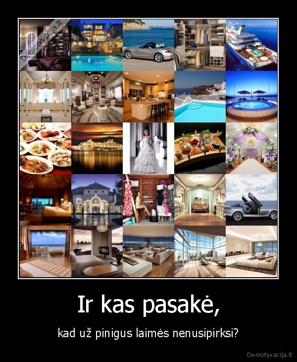 Ir kas pasakė,