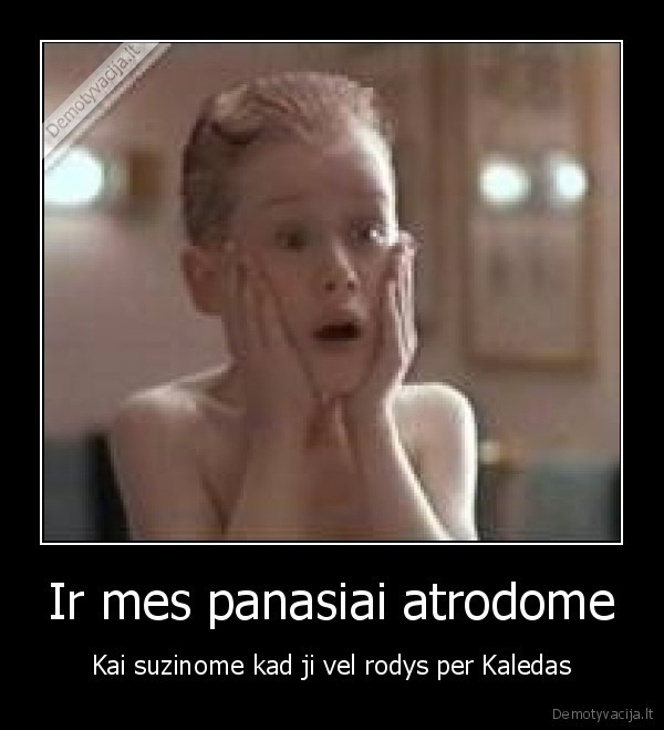 Ir mes panasiai atrodome
