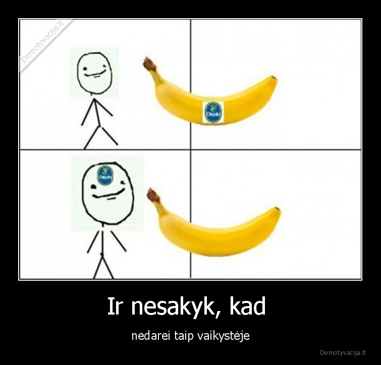 bananai,vaikyste,lipdukas,nesakyk,buvo
