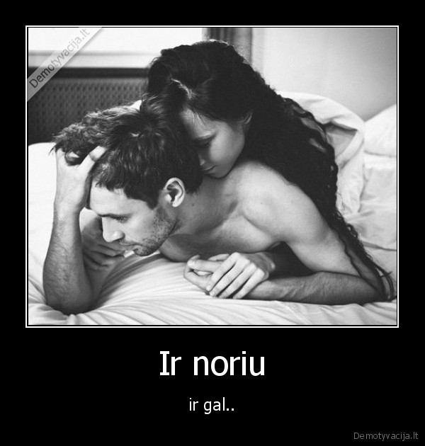 Ir noriu