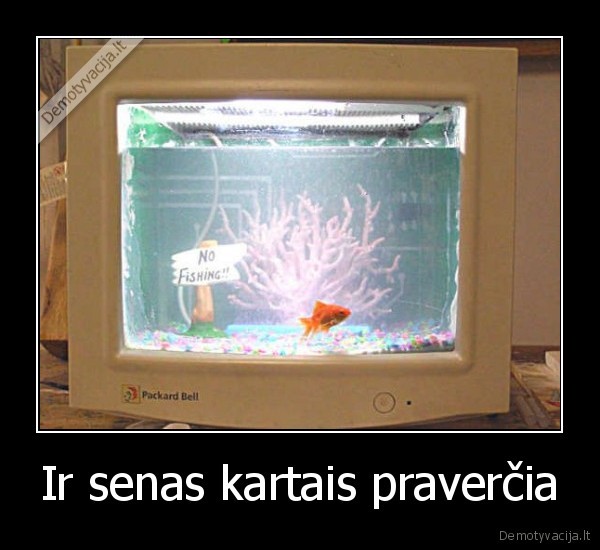 Ir senas kartais praverčia