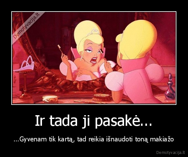Ir tada ji pasakė...