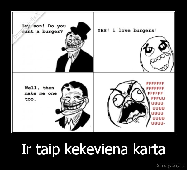 Ir taip kekeviena karta