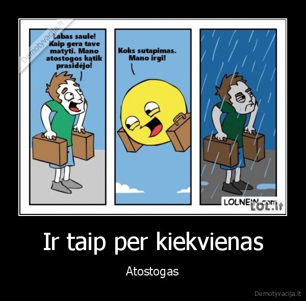 atostogos,saule,blogas, oras