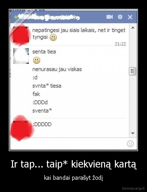Ir tap... taip* kiekvieną kartą