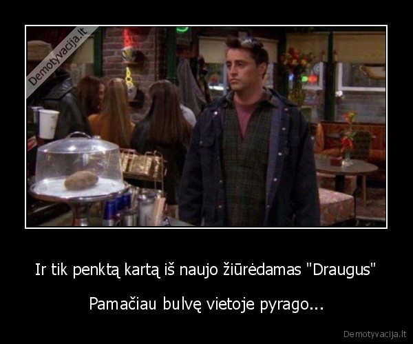 draugai,dzo,bulve