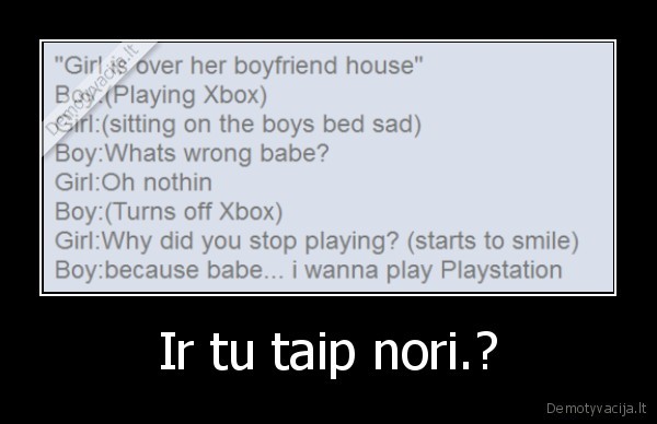 Ir tu taip nori.?