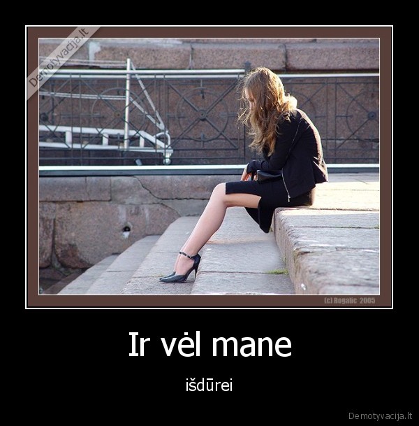 Ir vėl mane