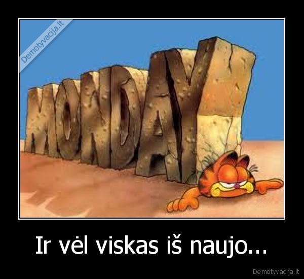 Ir vėl viskas iš naujo...
