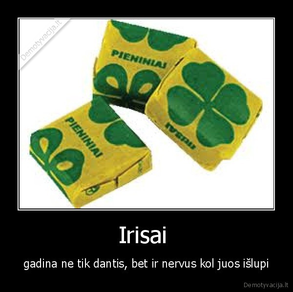 irisai,dantys,nervai
