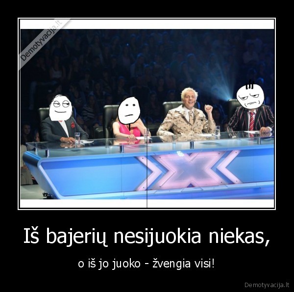 Iš bajerių nesijuokia niekas,