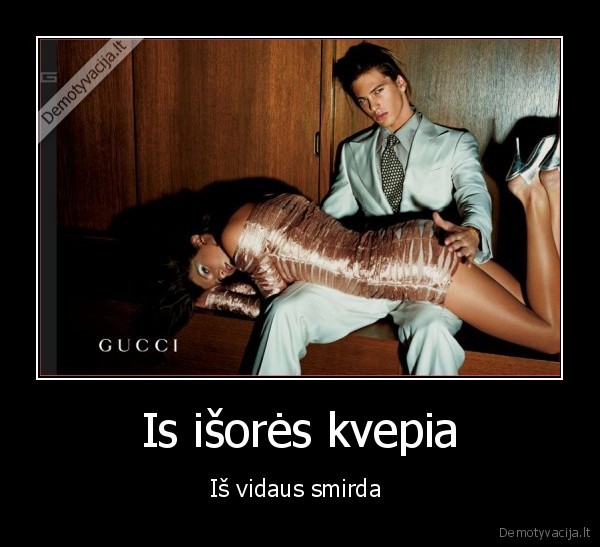 Is išorės kvepia