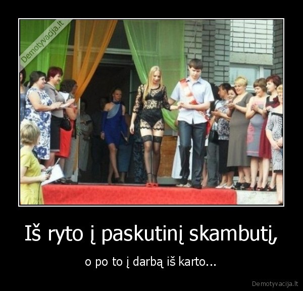 Iš ryto į paskutinį skambutį,