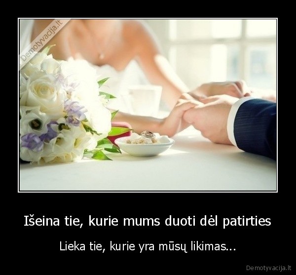 likimas,iseina,lieka,patirtis