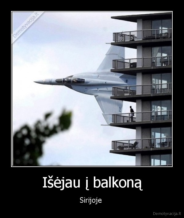 Išėjau į balkoną