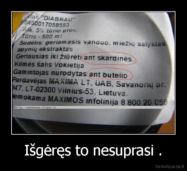 Išgėręs to nesuprasi .