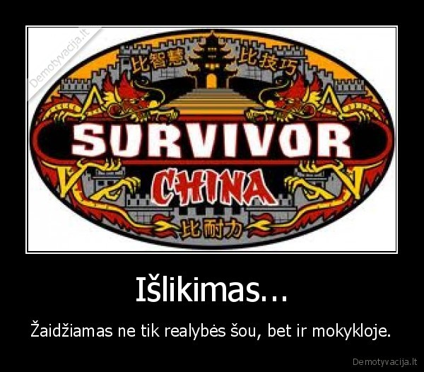 Išlikimas...