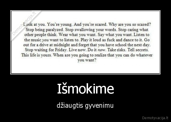 ismokti,dziaugtis,gyvenimas,jaunas,bijoti,sustoti,gyvenimas