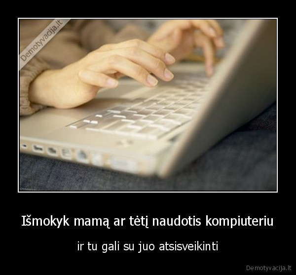 Išmokyk mamą ar tėtį naudotis kompiuteriu