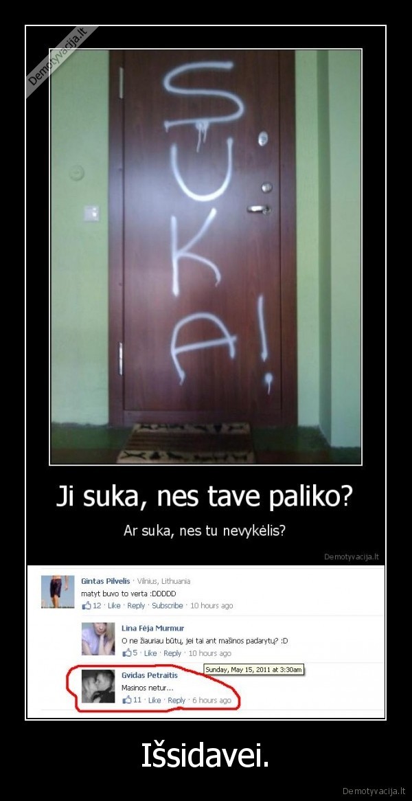 Išsidavei.