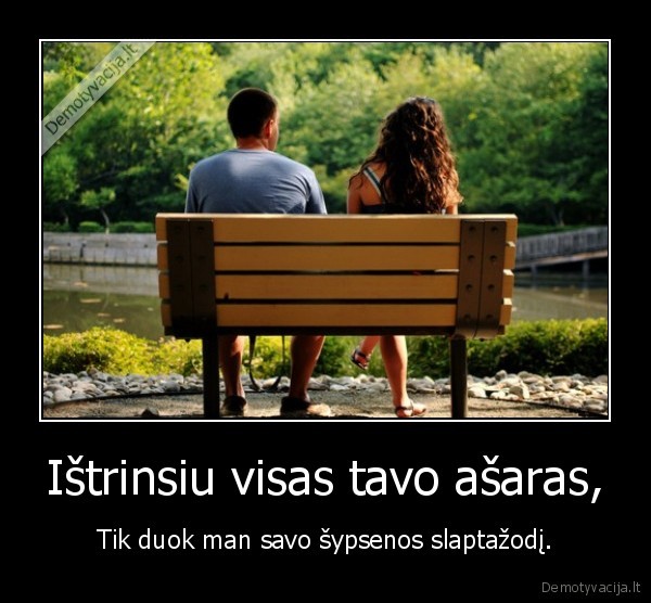 Ištrinsiu visas tavo ašaras,