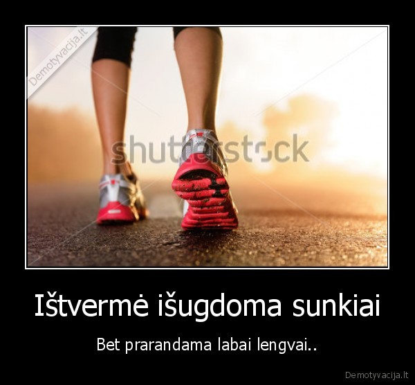 Ištvermė išugdoma sunkiai