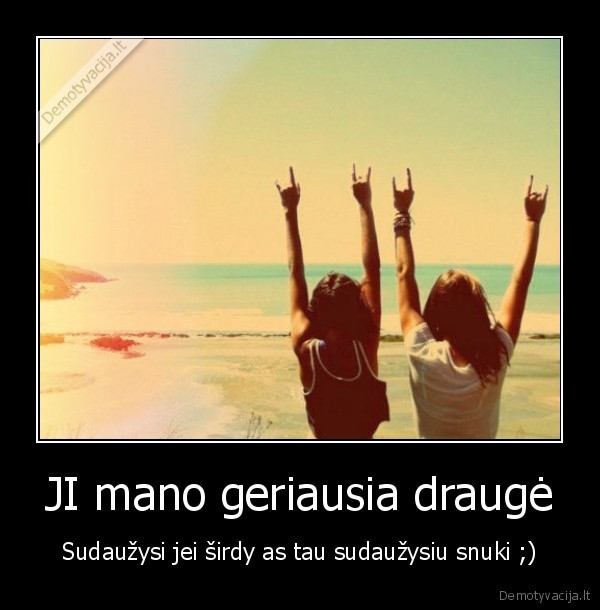 JI mano geriausia draugė