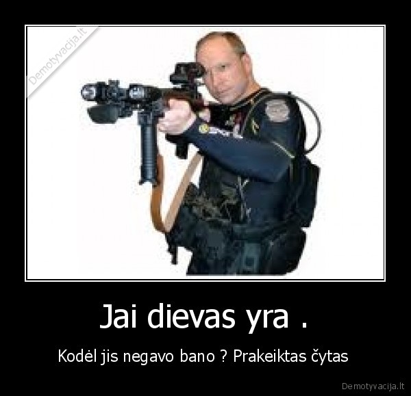 Jai dievas yra .