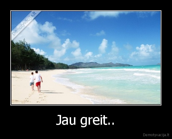 Jau greit..