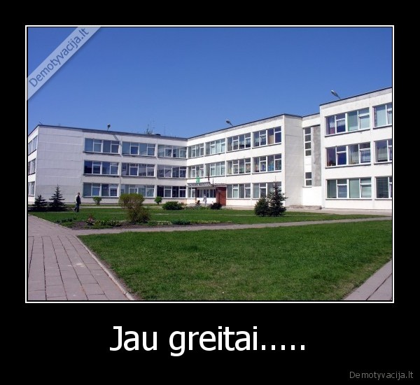Jau greitai.....