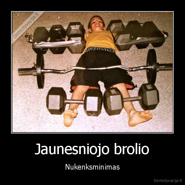 jaunesnis, brolis,mazasis, brolis,hanteliai
