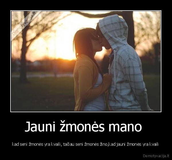 Jauni žmonės mano 
