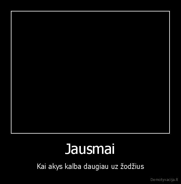 akys,muzika,jausmai