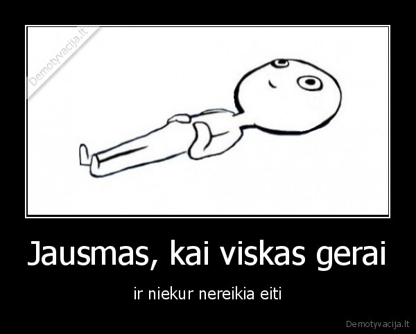 niekur,eiti,guleti