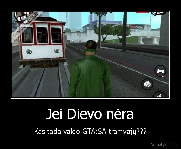 zaidimai,dievas,tramvajus