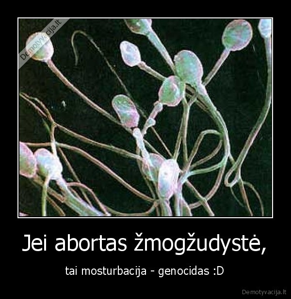 Jei abortas žmogžudystė,