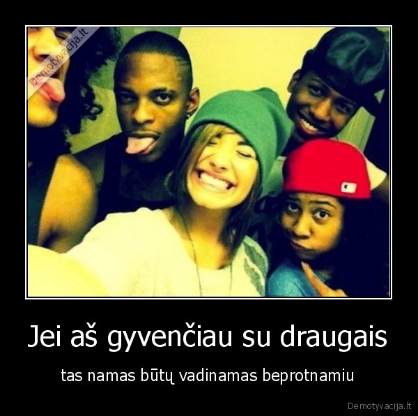 Jei aš gyvenčiau su draugais