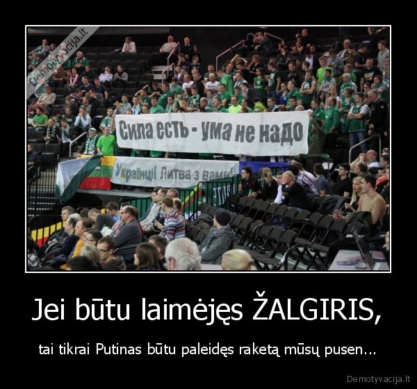 Jei būtu laimėjęs ŽALGIRIS,