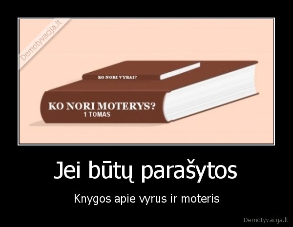 juokingas, palyginimas,ko, nori, vyrai,ko, nori, moterys