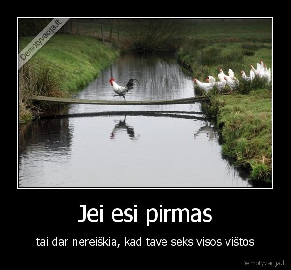 Jei esi pirmas