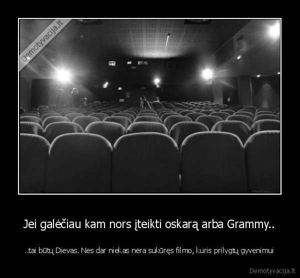 dievas,filmas,gyvenimas,oskaras, grammy