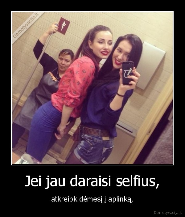 selfiai,tualetas,aplinka,valytoja,merginos