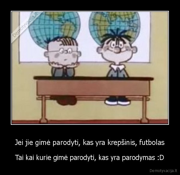 Jei jie gimė parodyti, kas yra krepšinis, futbolas