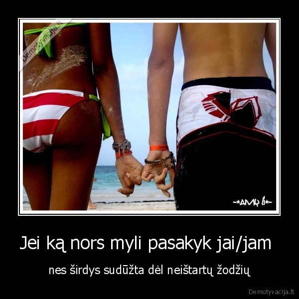 Jei ką nors myli pasakyk jai/jam 