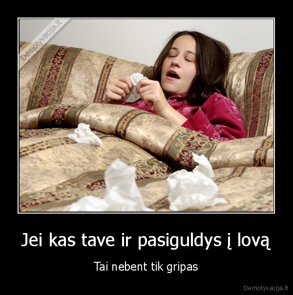 lova,seksas,sirgimas,gripas