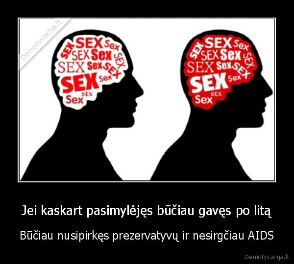 Jei kaskart pasimylėjęs būčiau gavęs po litą