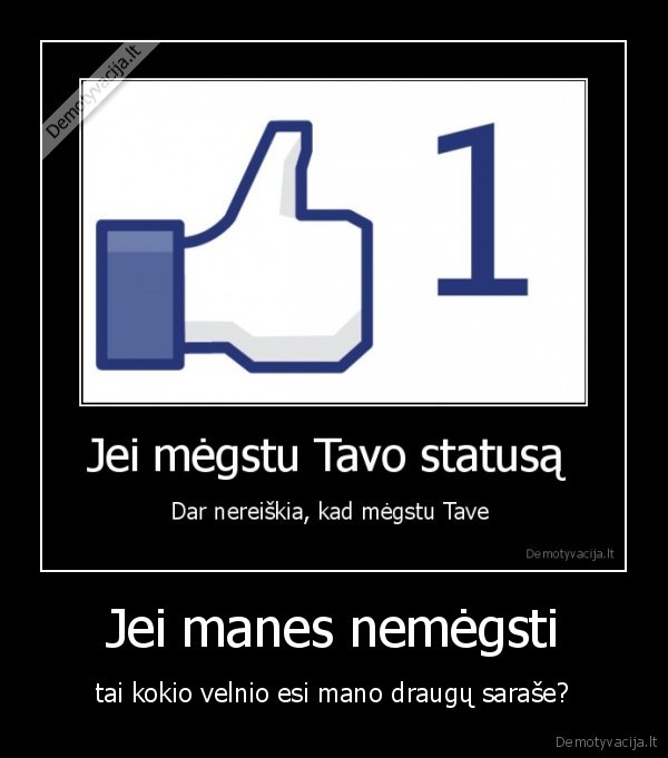 Jei manes nemėgsti