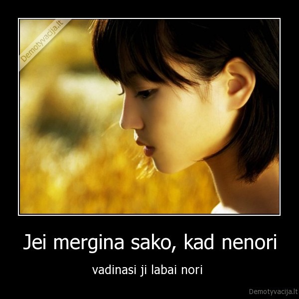 Jei mergina sako, kad nenori
